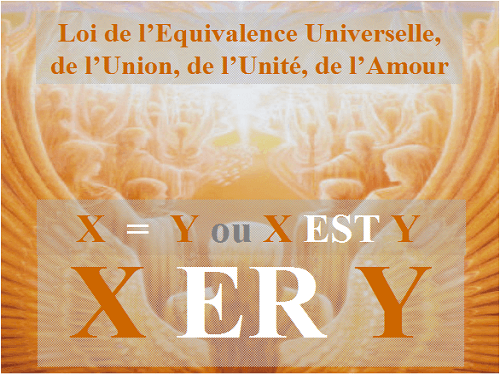 La Loi du XERY, la Loi de l'Equivalence Universelle