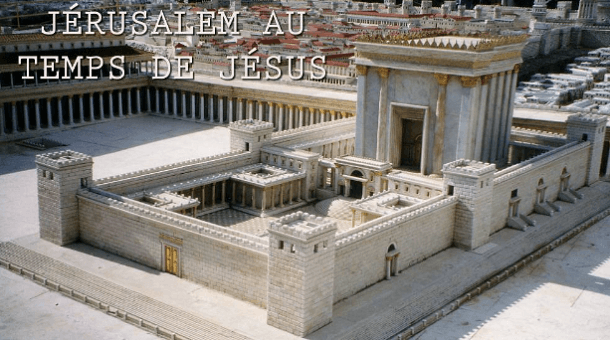 Temple de Jérusalem au temps de Jésus