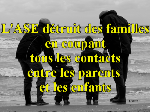 L'ASE retire des milliers d'enfants et coupe tout contact